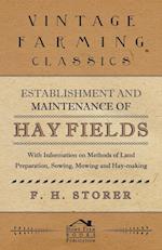 Establishment and Maintenance of Hay Fields - With Information on Methods of Land Preparation, Sowing, Mowing and Hay-making