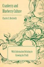 Cranberry and Blueberry Culture - With Information Relating to Growing for Profit