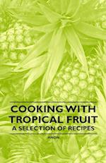 Cooking with Tropical Fruit - A Selection of Recipes