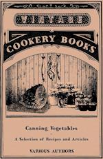 Canning Vegetables - A Selection of Recipes and Articles