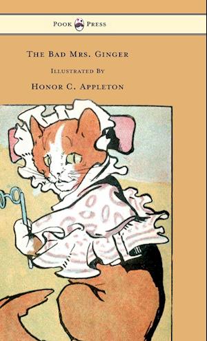 The Bad Mrs. Ginger - Illustrated by Honor Appleton