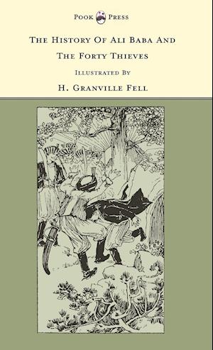 The History of Ali Baba and the Forty Thieves - Illustrated by H. Granville Fell (The Banbury Cross Series)