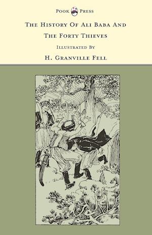 The History of Ali Baba and the Forty Thieves - Illustrated by H. Granville Fell (The Banbury Cross Series)