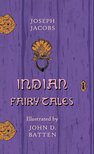 Indian Fairy Tales - Illustrated by John D. Batten