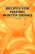 Recipes for Making Winter Drinks