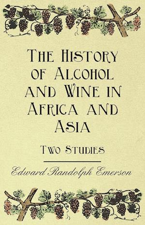 The History of Alcohol and Wine in Africa and Asia - Two Studies