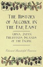 The History of Alcohol in the Far East - China, Japan, Philippines, Islands of the Pacific 