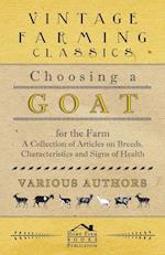 Choosing a Goat for the Farm - A Collection of Articles on Breeds, Characteristics and Signs of Health