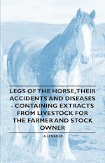 Legs of the Horse, Their Accidents and Diseases - Containing Extracts from Livestock for the Farmer and Stock Owner