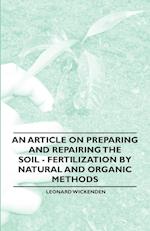 An Article on Preparing and Repairing the Soil - Fertilization by Natural and Organic Methods