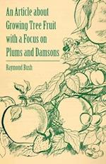 An Article about Growing Tree Fruit with a Focus on Plums and Damsons