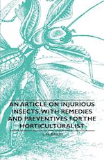 An Article on Injurious Insects, with Remedies and Preventives for the Horticulturalist