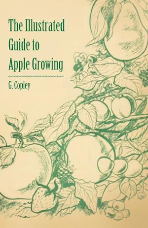 The Illustrated Guide to Apple Growing