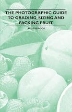 The Photographic Guide to Grading, Sizing and Packing Fruit