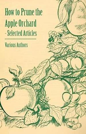 How to Prune the Apple Orchard - Selected Articles