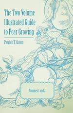 The Two Volume Illustrated Guide to Pear Growing - Volumes 1 and 2
