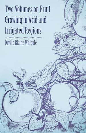 Two Volumes on Fruit Growing in Arid and Irrigated Regions