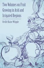 Two Volumes on Fruit Growing in Arid and Irrigated Regions