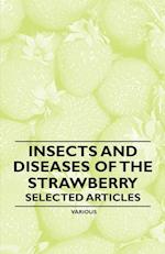Insects and Diseases of the Strawberry - Selected Articles