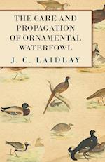 The Care and Propagation of Ornamental Waterfowl