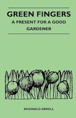 Arkell, R: Green Fingers - A Present for a Good Gardener