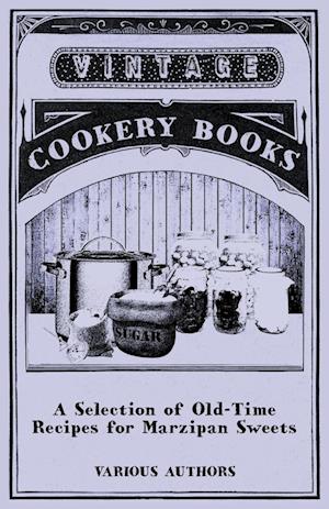 Various: Selection of Old-Time Recipes for Marzipan Sweets