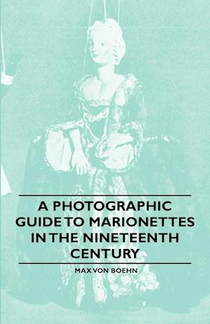 A Photographic Guide to Marionettes in the Nineteenth Century