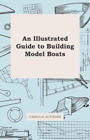 Various: Illustrated Guide to Building Model Boats