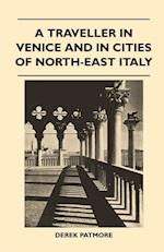A Traveller in Venice and in Cities of North-East Italy