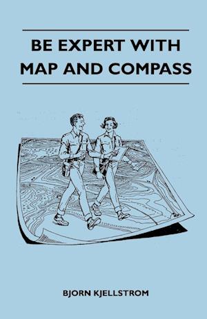 Kjellstrom, B: Be Expert With Map and Compass