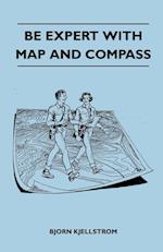 Kjellstrom, B: Be Expert With Map and Compass