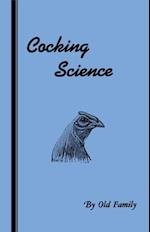 Cocking Science (History of Cockfighting Series)