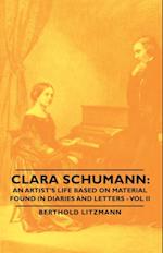 Clara Schumann: An Artist's Life Based on Material Found in Diaries and Letters - Vol II