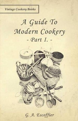 Guide to Modern Cookery - Part I