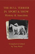 Bull Terrier in Sport And Show - History & Anecdote