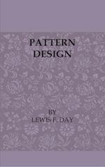 Pattern Design - A Book for Students Treating in a Practical Way of the Anatomy - Planning & Evolution of Repeated Ornament