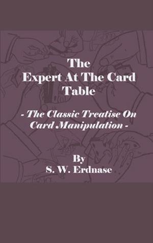 Expert at the Card Table - The Classic Treatise on Card Manipulation