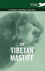 Tibetan Mastiff - A Complete Anthology of the Dog