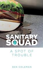 Sanitary Squad - A Spot Of Trouble