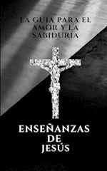 La guia para el amor y la sabiduria, enseñanzas de Jesús