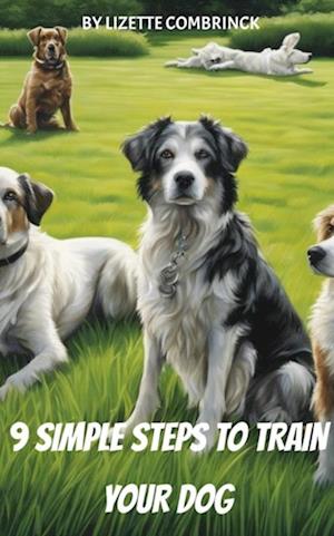 9 Simple Steps to Train Your Dog