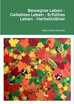 Bewegtes Leben -Geliebtes Leben -Erfülltes Leben - Herbstblätter