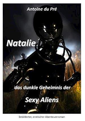 Natalie und das dunkle Geheimnis der Sexy Aliens