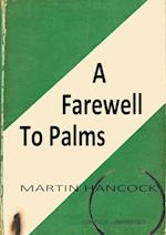 A FAREWELL TO PALMS