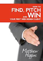 Find, Pitch and Win Your First Web Design Client 