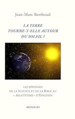 LA TERRE  TOURNE-T-ELLE AUTOUR  DU SOLEIL ?