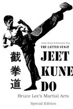 The Latter Stage Jeet Kune Do Bruce Lee's Martial Arts Special Edition