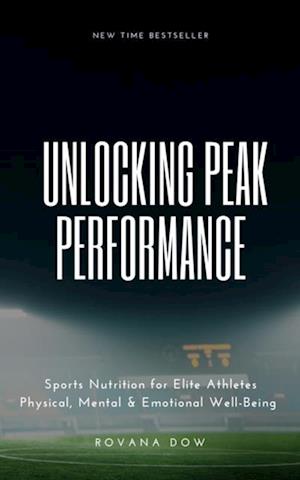 UNLOCKING PEAK PERFORMANCE: A COMPREHENSIVE GUIDE TO SPORTS NUTRITION FOR ELITE ATHLETES