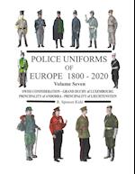 Police Uniforms of Europe 1800 - 2020 Volume Seven