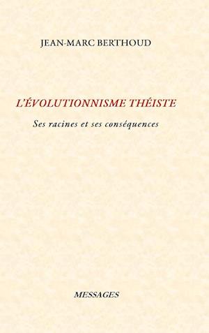 L'ÉVOLUTIONNISME THÉISTE